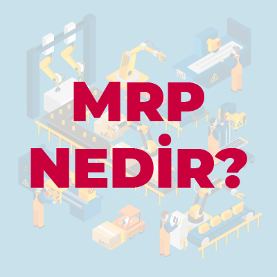 MRP Nedir? MRP Açılımı